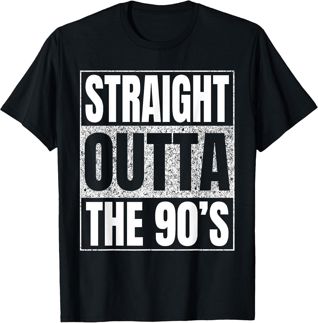 Straight Outta 90's Funny Apparel