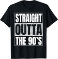 Straight Outta 90's Funny Apparel