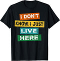 I Don't Know I Just Live Here -