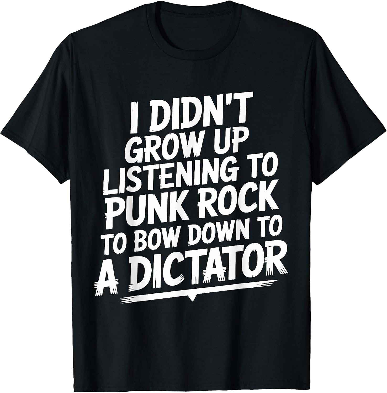 I Didn't Grow Up Listening to Punk Rock Tee