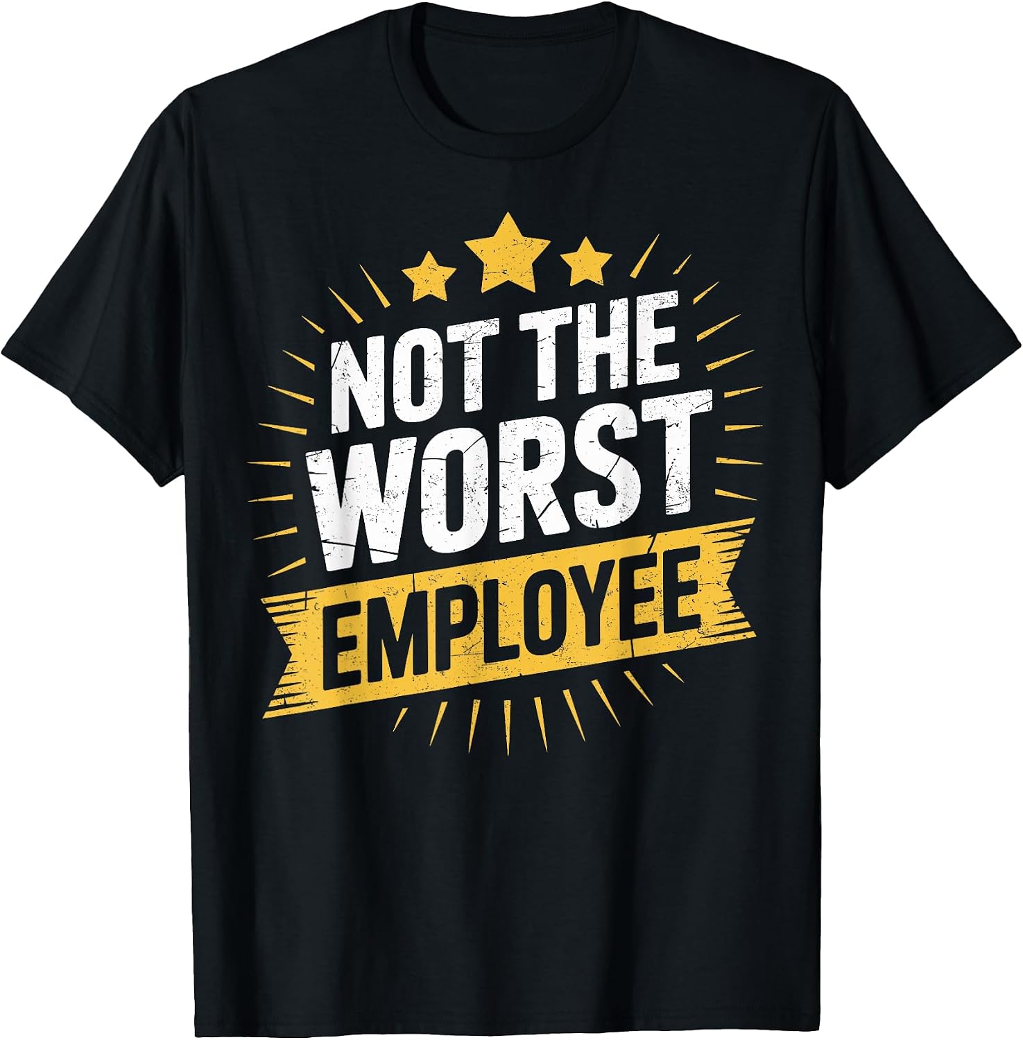 Not the Worst Employee Funny Award Humor Tee