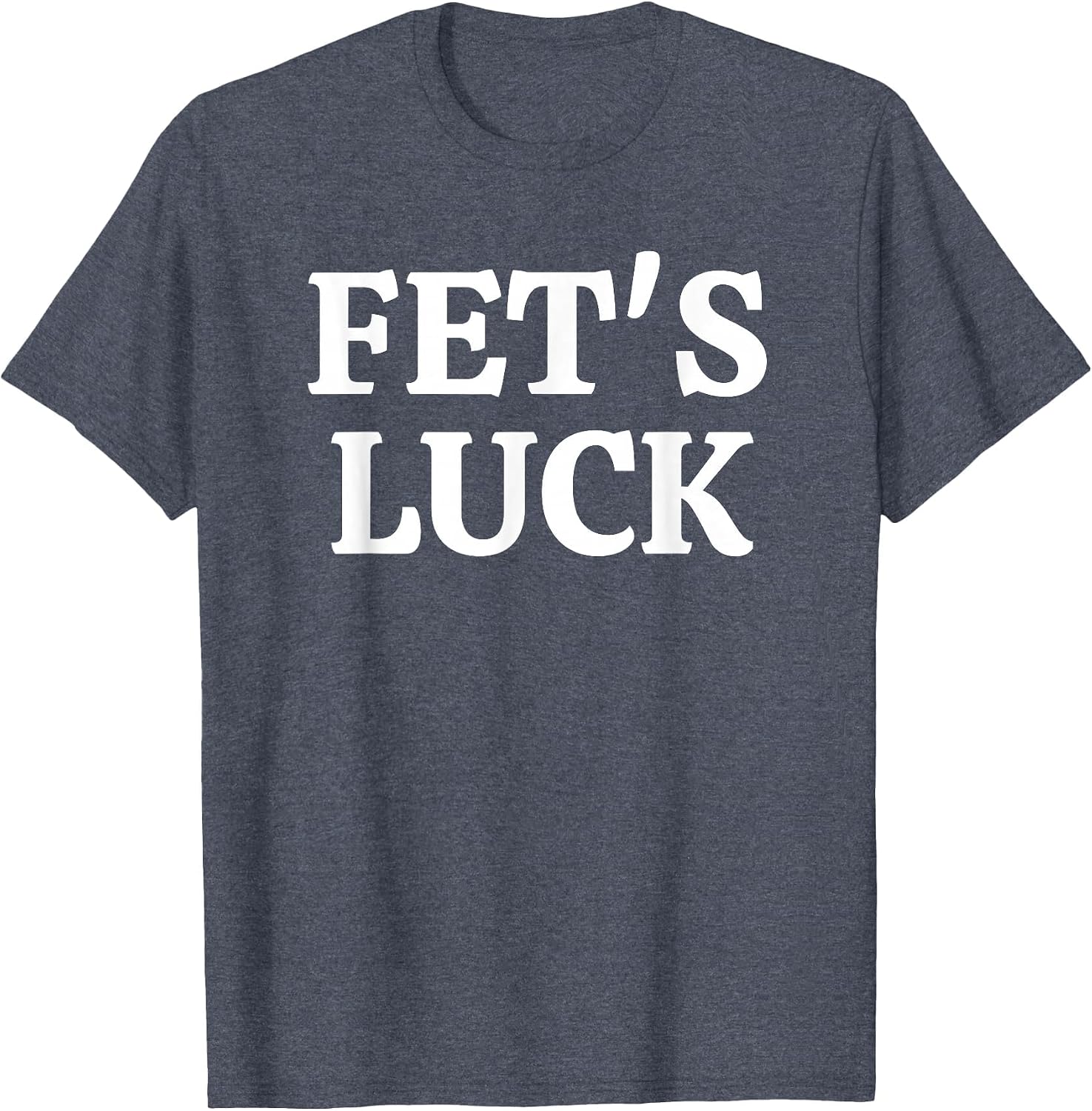 Fets Luck Funny