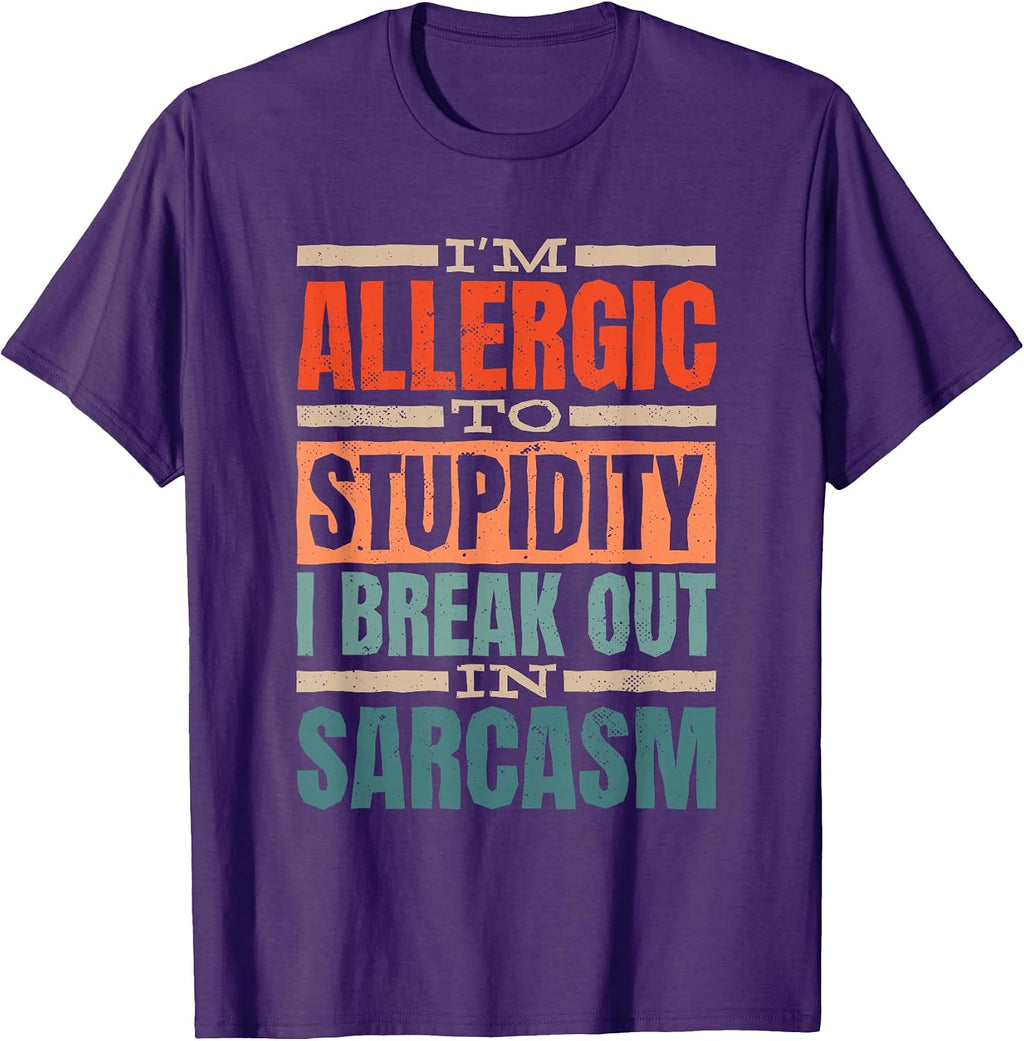 Sarcastic Quote Saying I'm Allergic To Stupidity