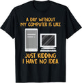 Computer T Shirt - Computer Gifts