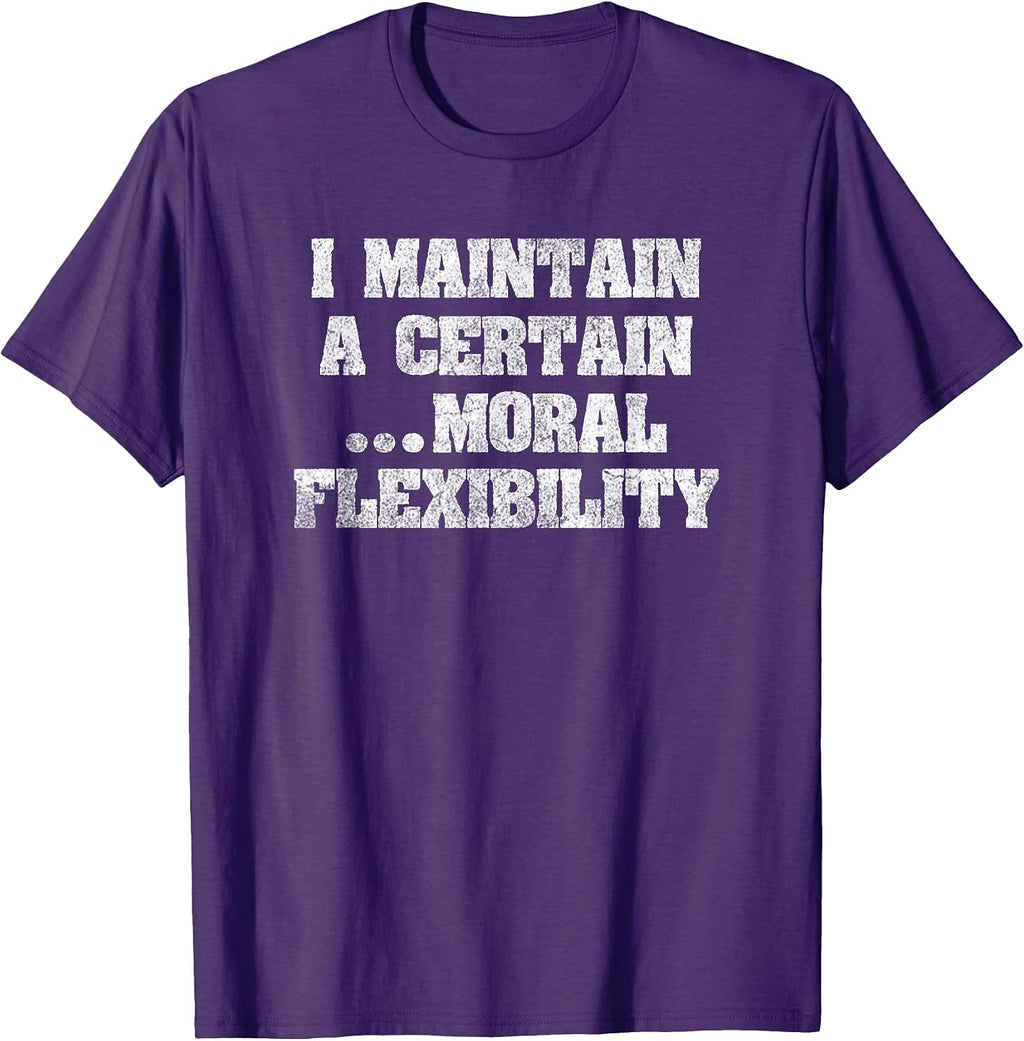 I maintain a certain Moral Flexibility Gifts