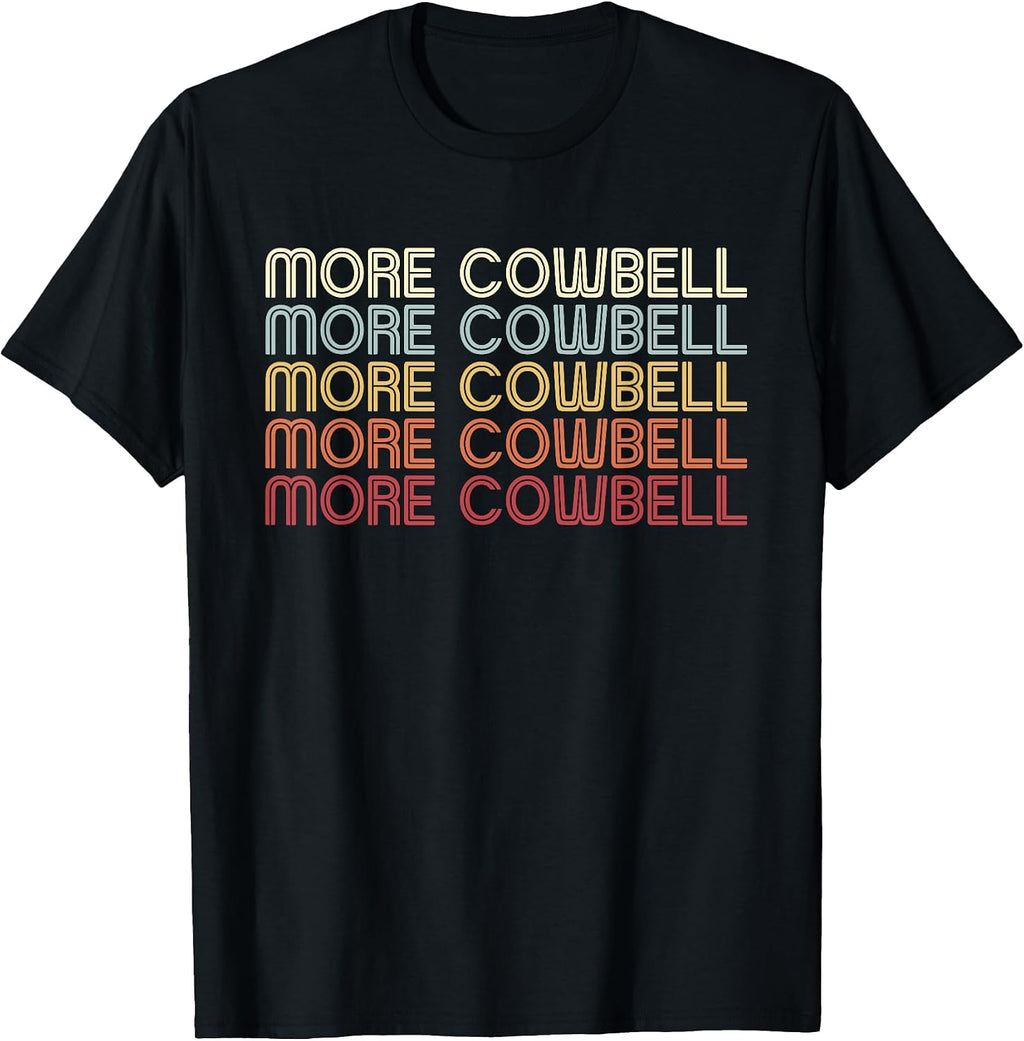 Funny More Cowbell Funny Novelty Joke Meme Retro