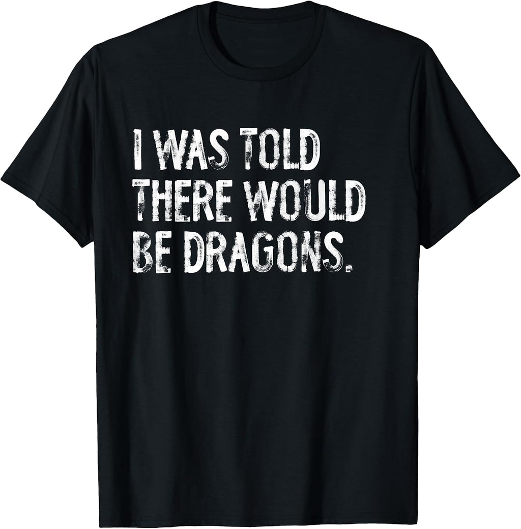 Told Would Be Dragons Typography Gifts