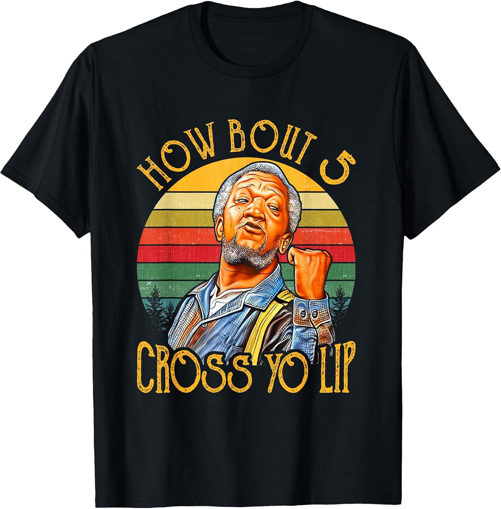 ow Bout 5 Cross Yo Lips Funny Tees
