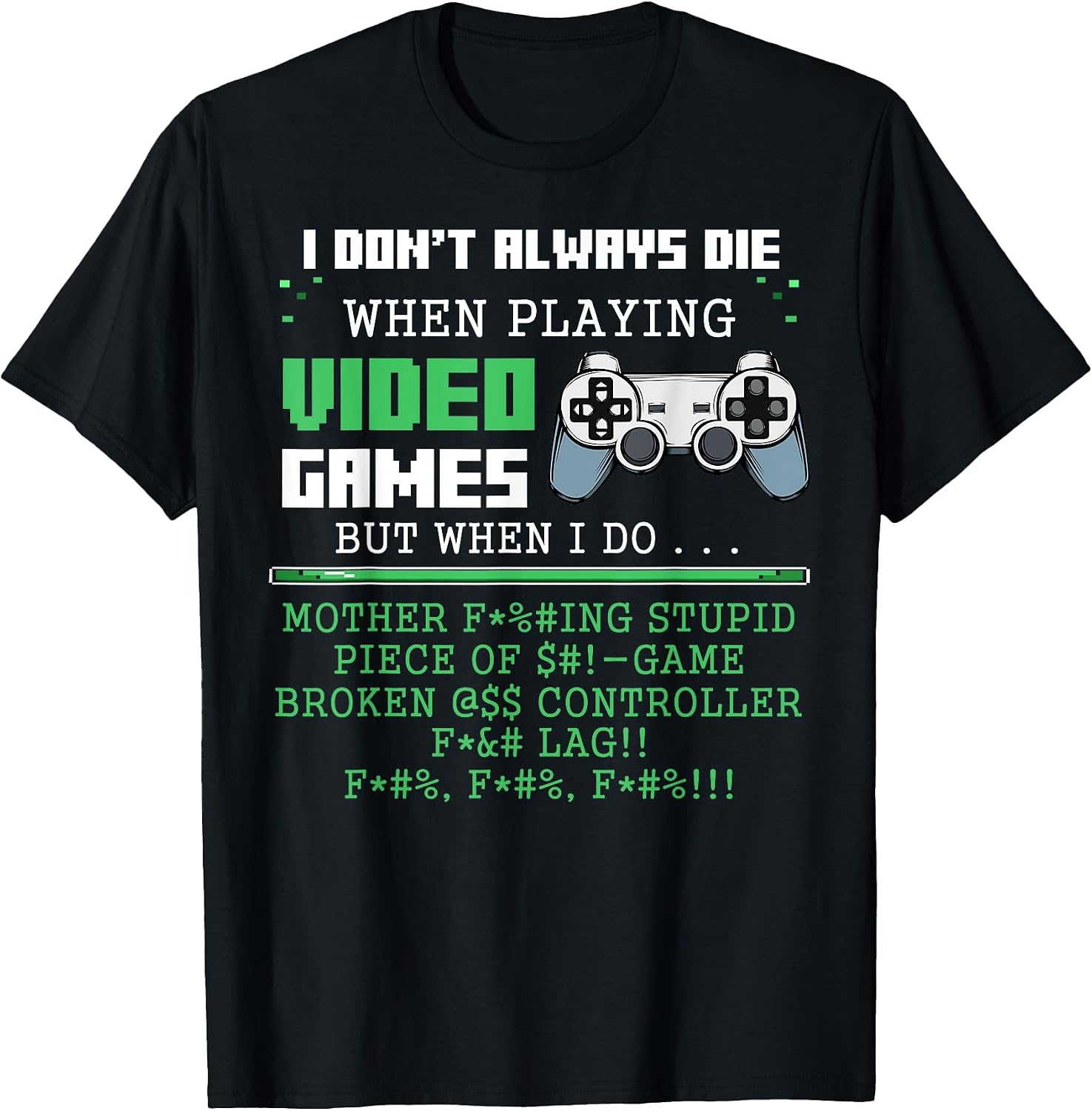 Funny Gift Idea Gamers Gaming Tee