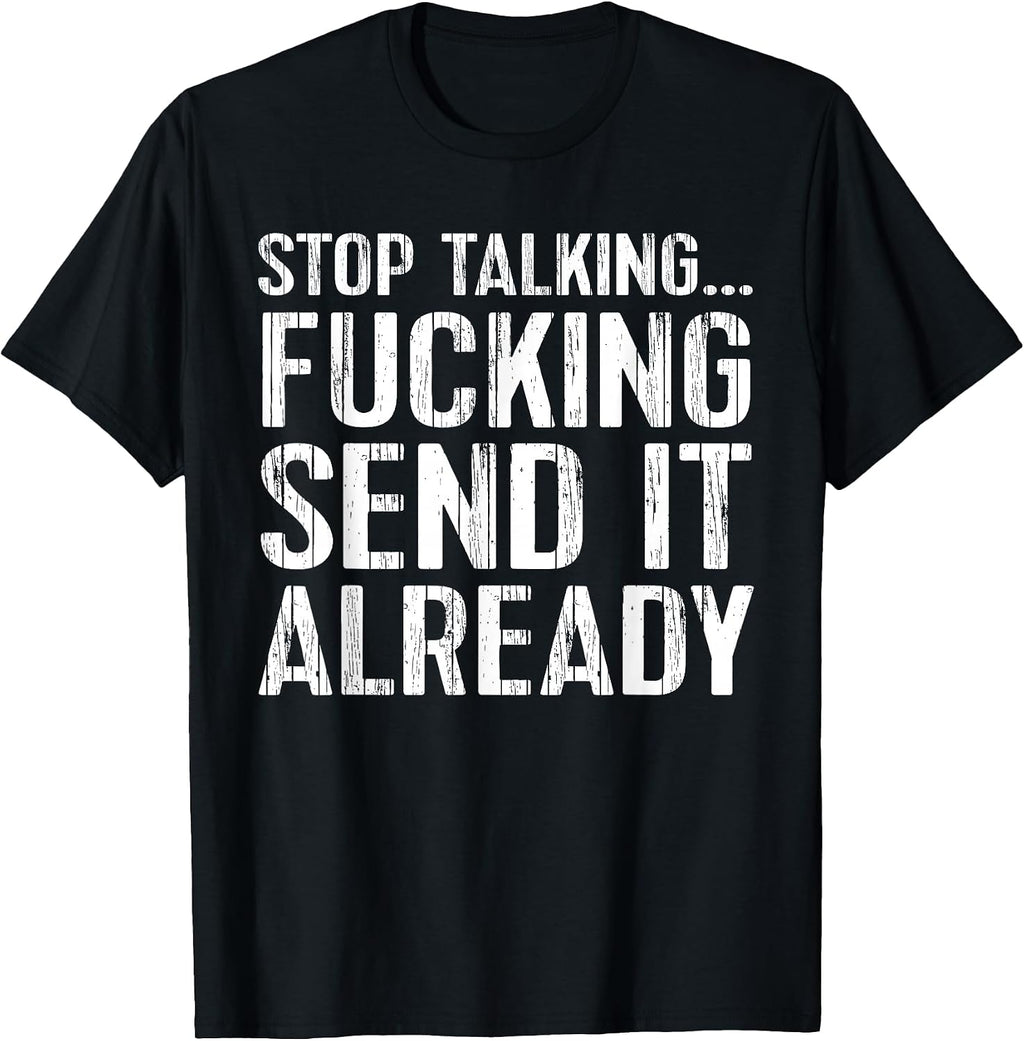Just Gonna Send It Shirts