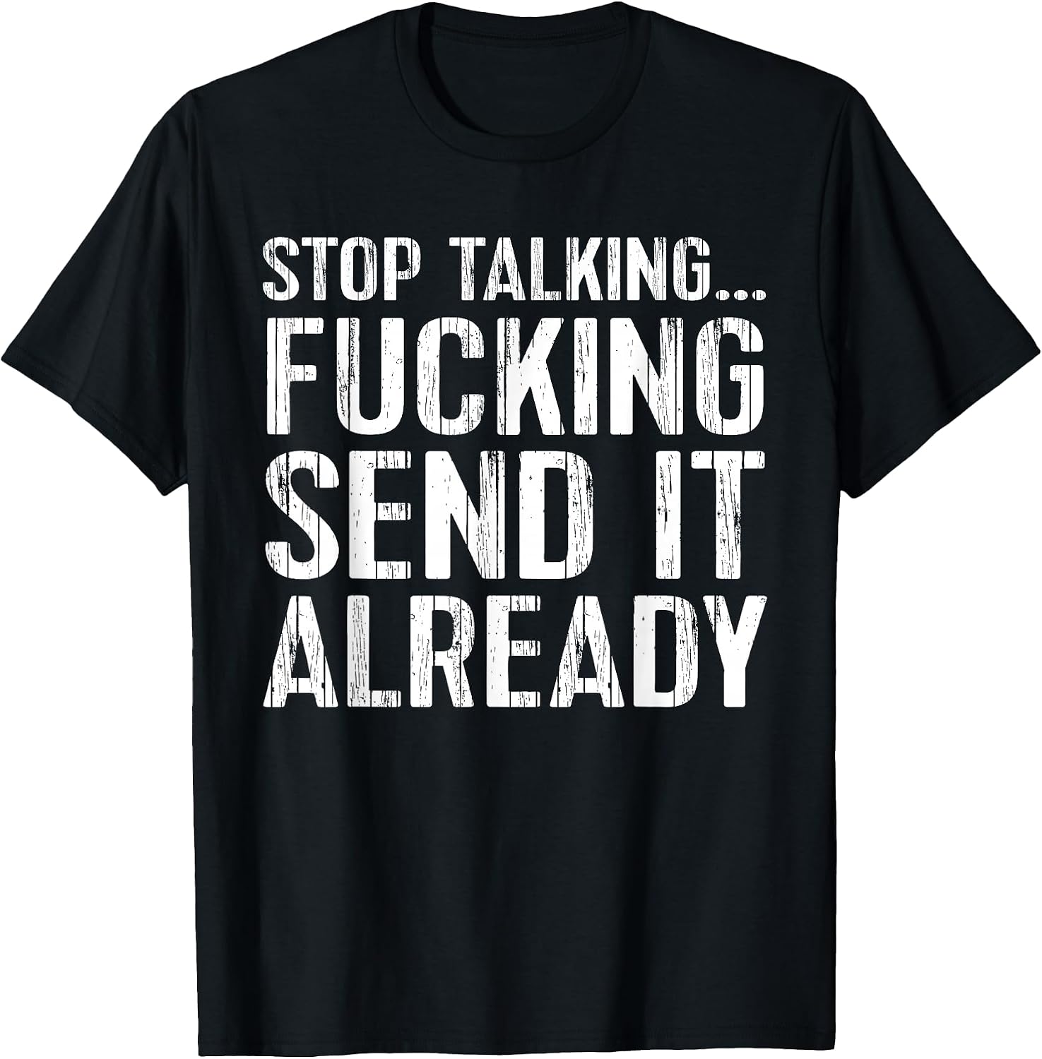 Just Gonna Send It Shirts