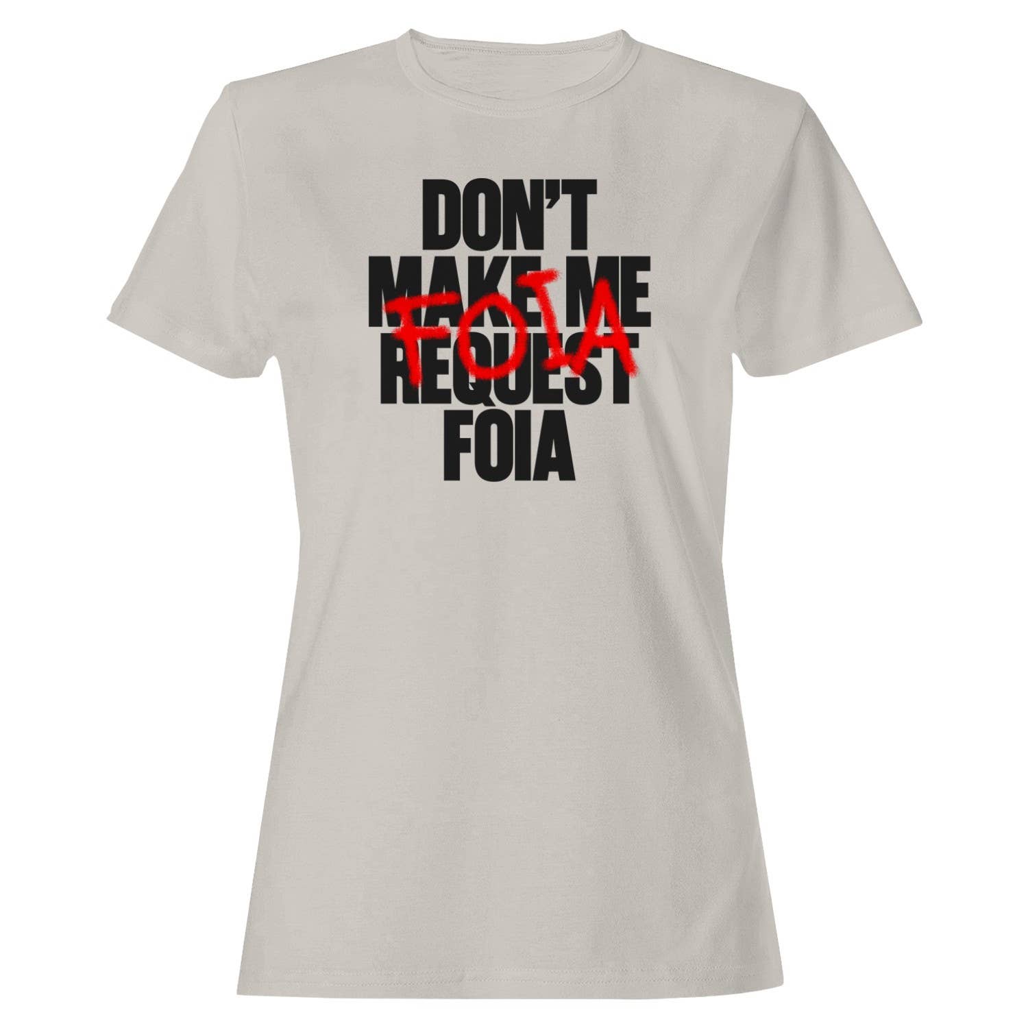 Don’T Request Foia Design Women's T-Shirt