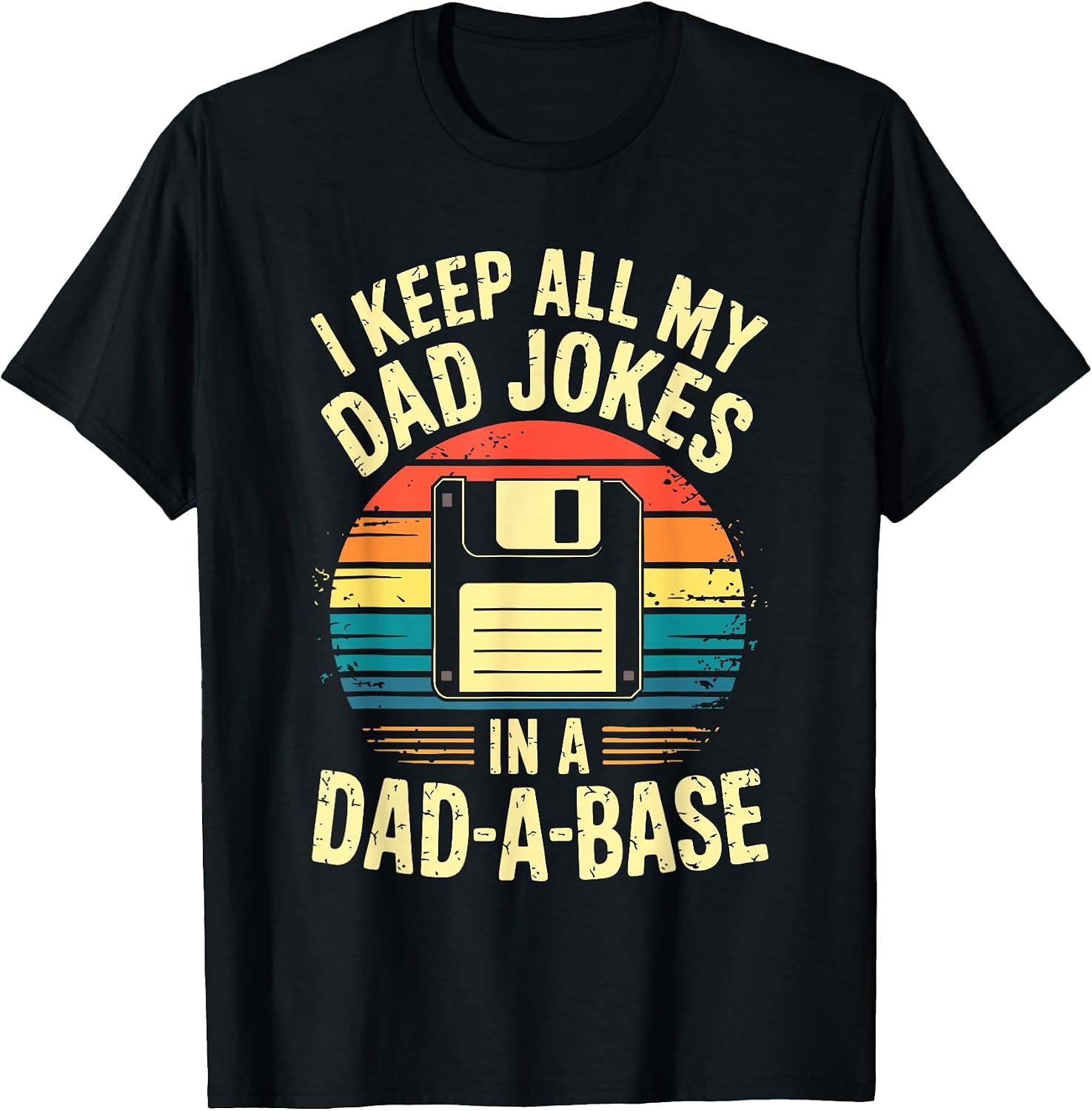 I Keep All My Dad Jokes In A Dad-A-Base Shirts