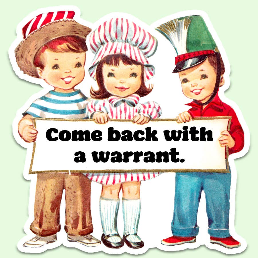 Come Back with A Warrant Funny Sticker Decal, Vintage