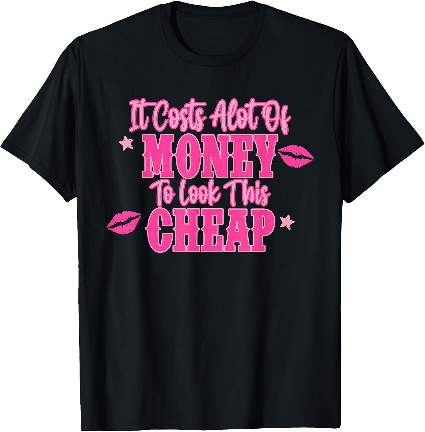 It Costs Alot Of Money To Look This Cheap Design