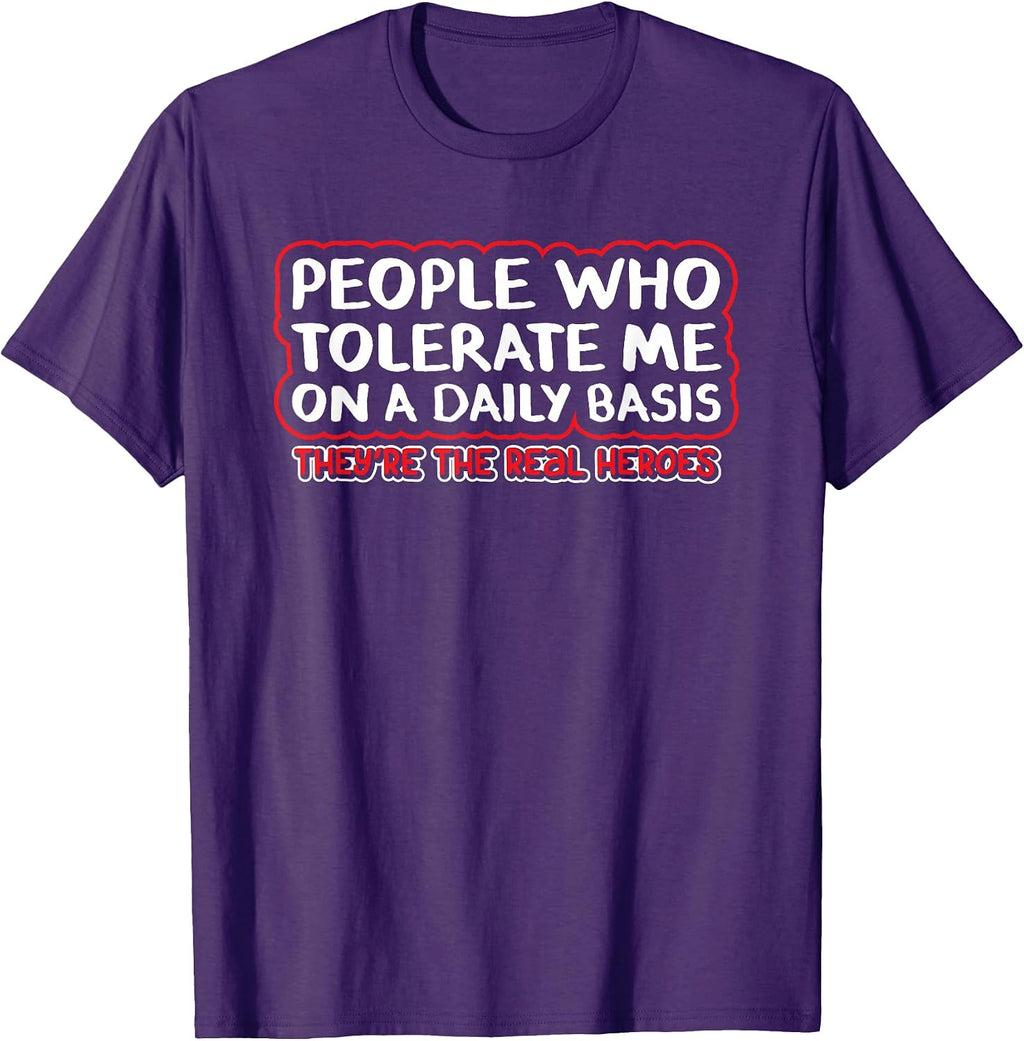 People Who Tolerate Me On A Daily Basis Sarcastic