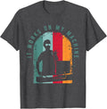 It Works On My Machine Shirts and Programmer Gift