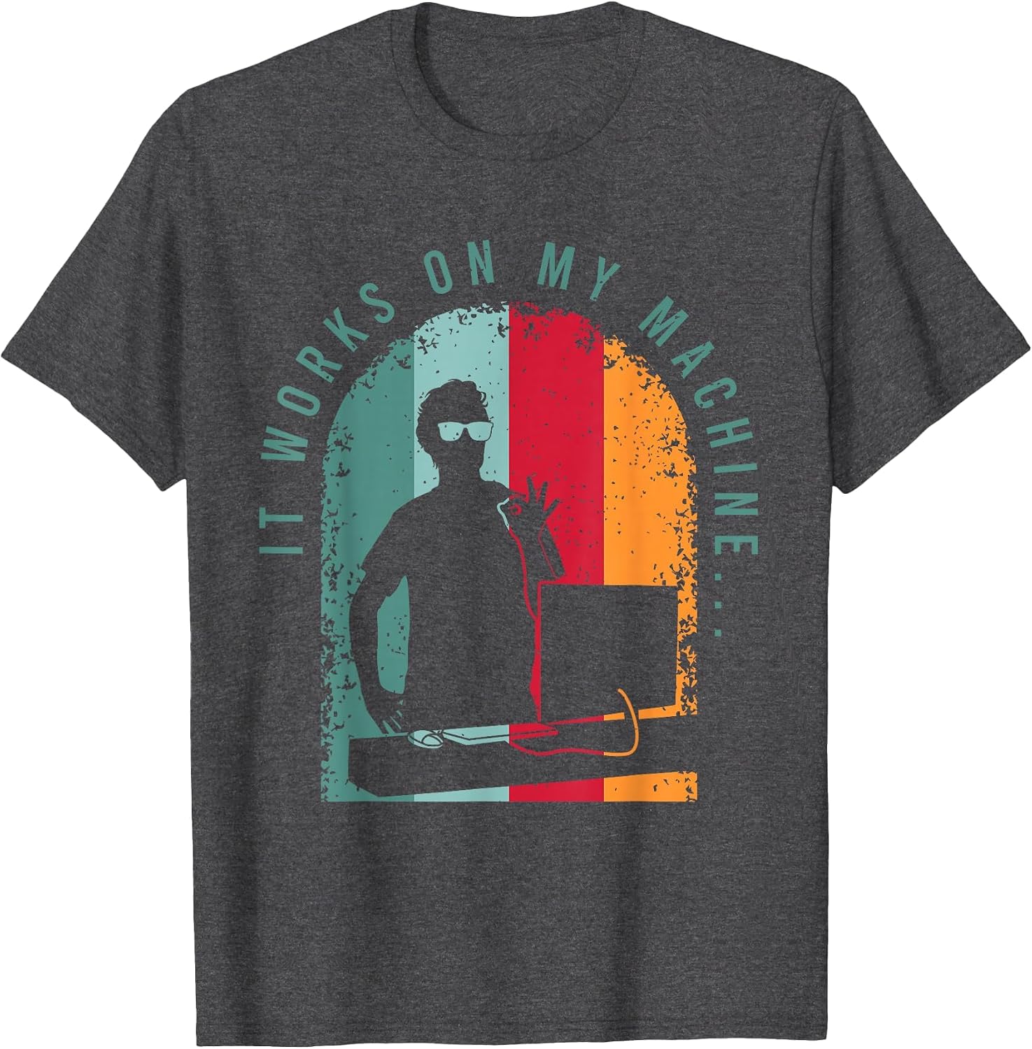 It Works On My Machine Shirts and Programmer Gift