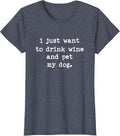 I Just Want to Drink Wine and Pet My Dog