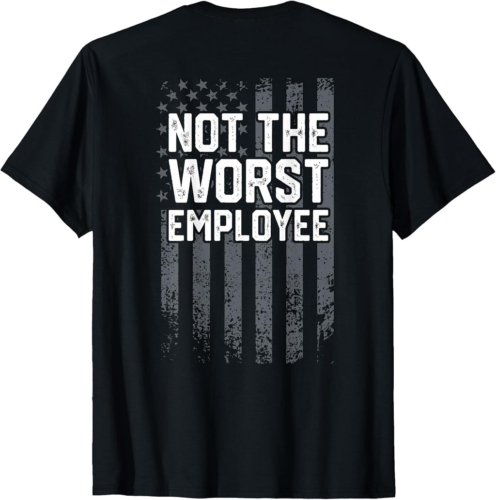 Not the Worst Employee Funny Coworker Employee Tee