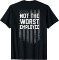 Not the Worst Employee Funny Coworker Employee Tee