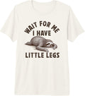 Wait for me I have little legs Merch Apparel