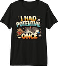 I Had Potential tee