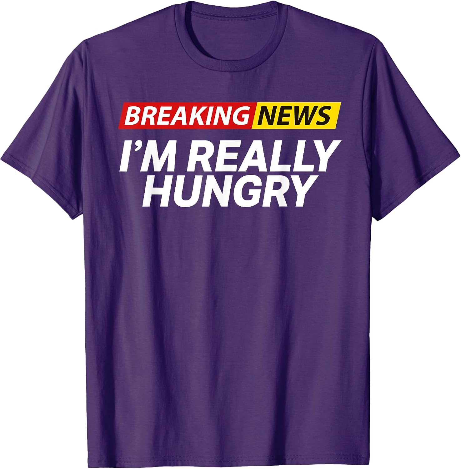 "Breaking News I'm Really Hungry" Teenager TShirts
