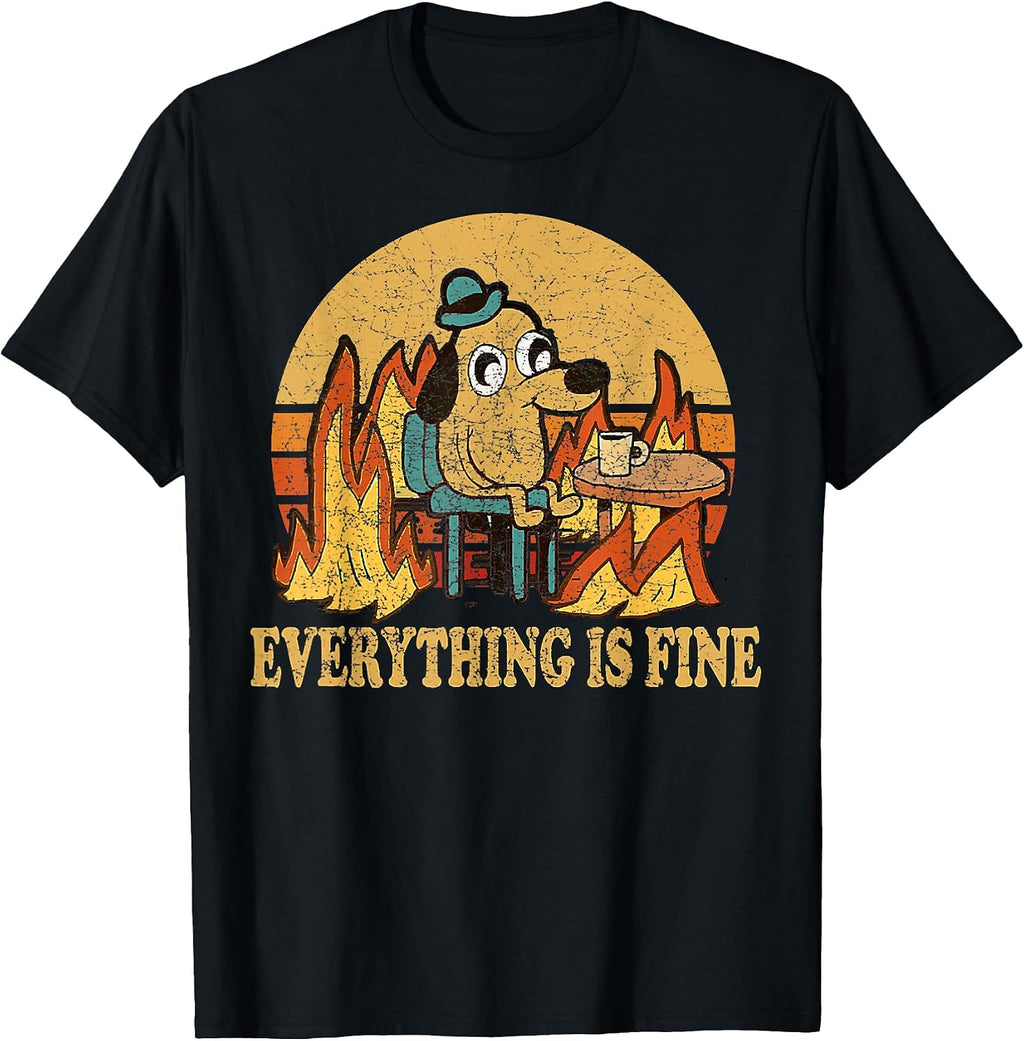 Funny Meme Dog Everything Is Fine Tee