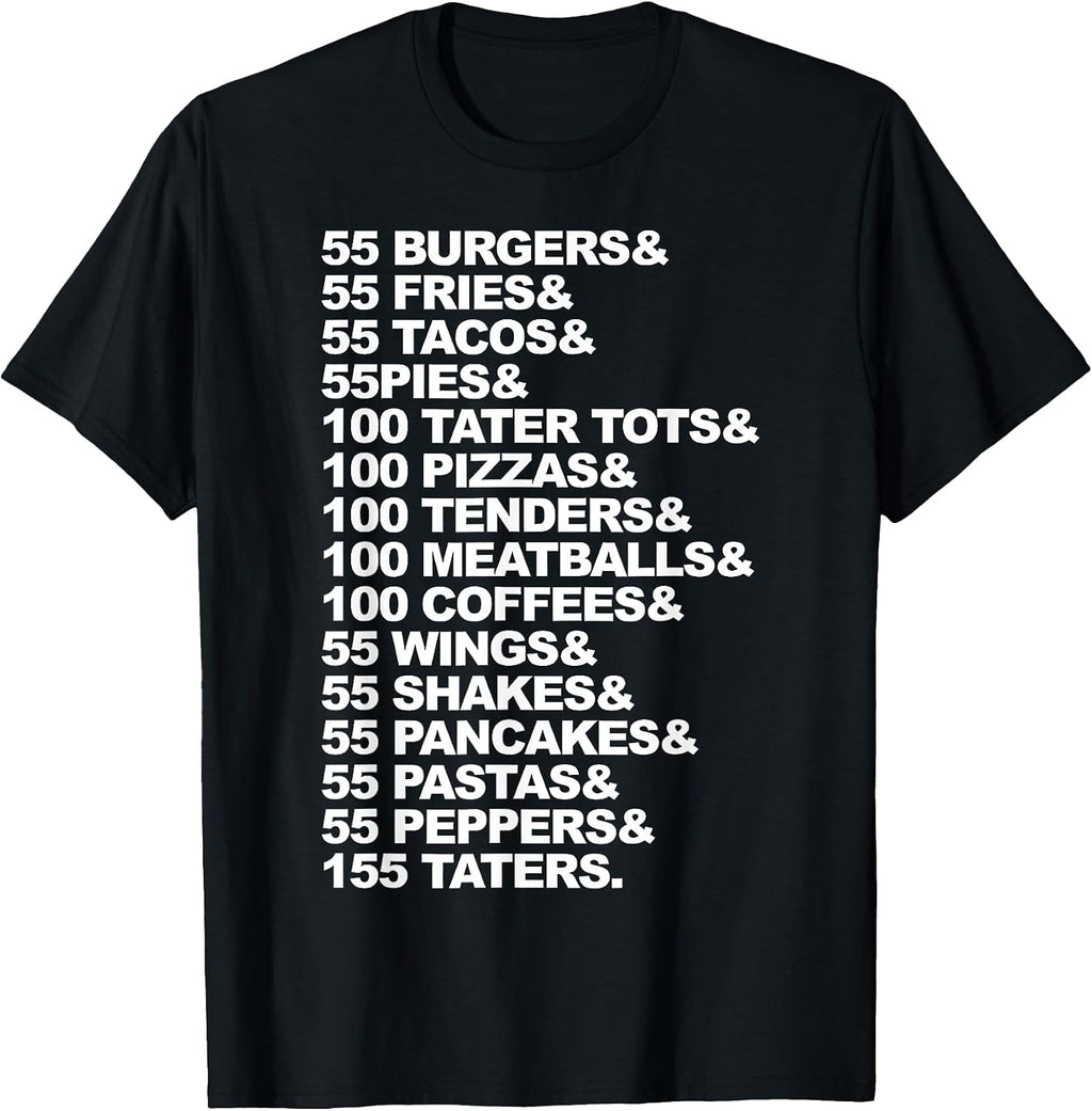 55 Burgers 55 Fries I Think You Should t shir t