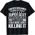 Cool Vascular Surgeon Humor Quote Merch