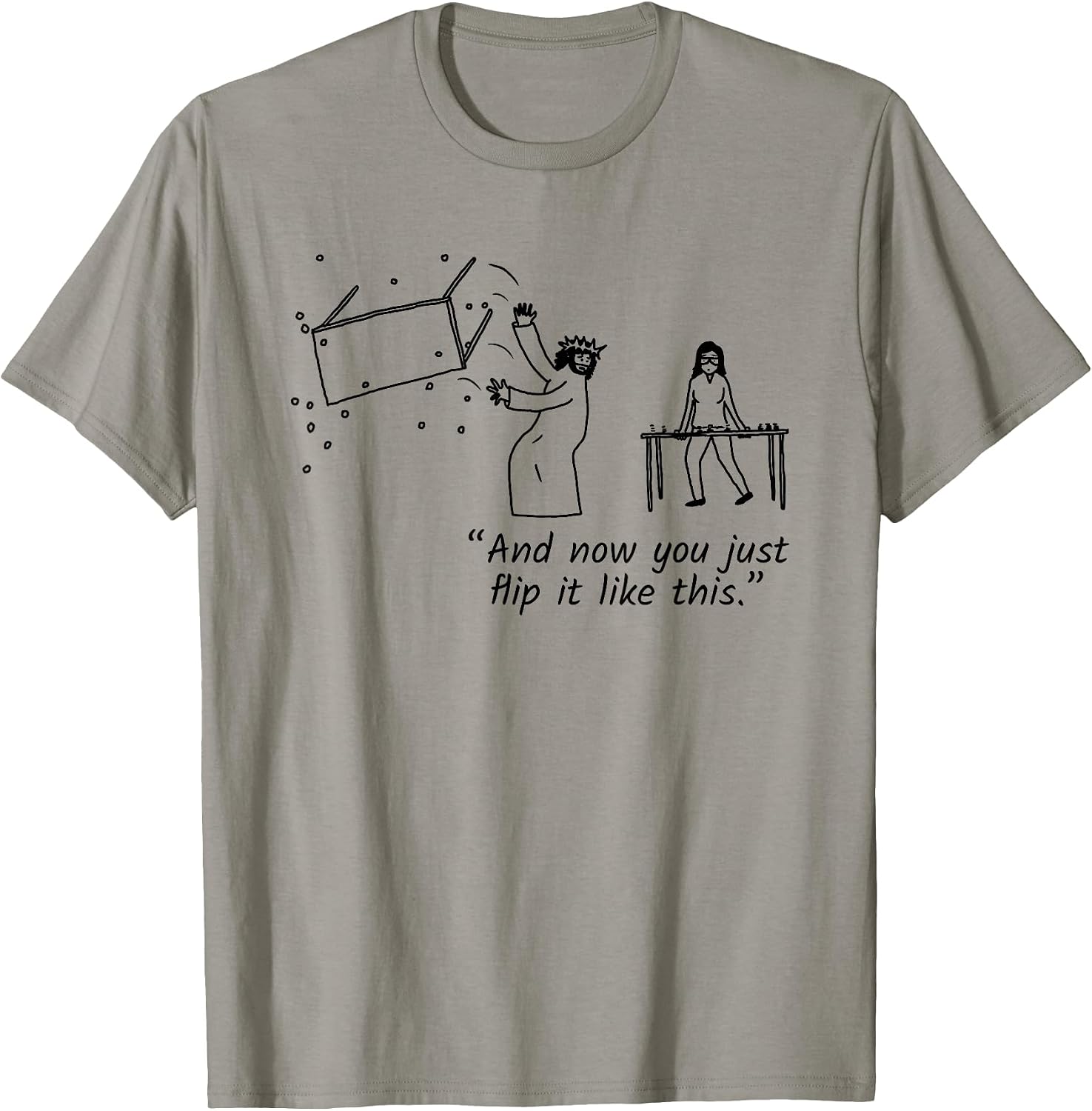 Jesus Flipping Tables And Now You Just Flip Tees