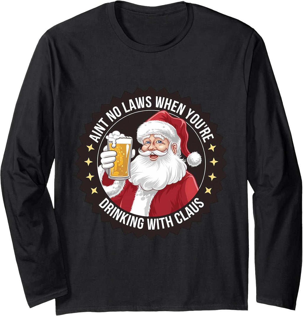 Aint No Laws When You're Drinking With Claus Merch