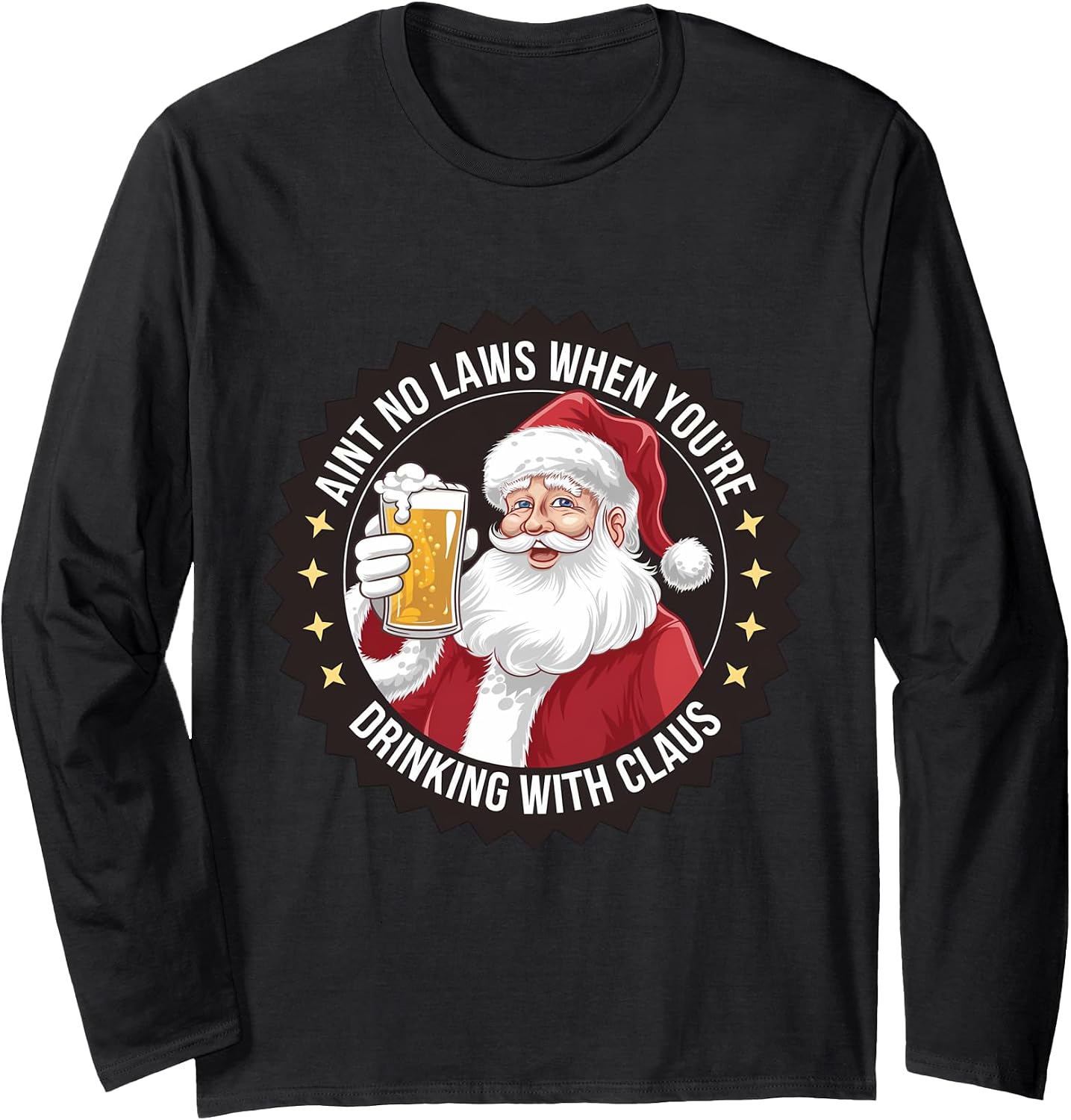 Aint No Laws When You're Drinking With Claus Merch
