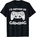 I'd Rather Be Gaming Shirts