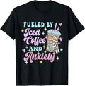 Fueled by Iced Coffee and Anxiety by Tee Miracle