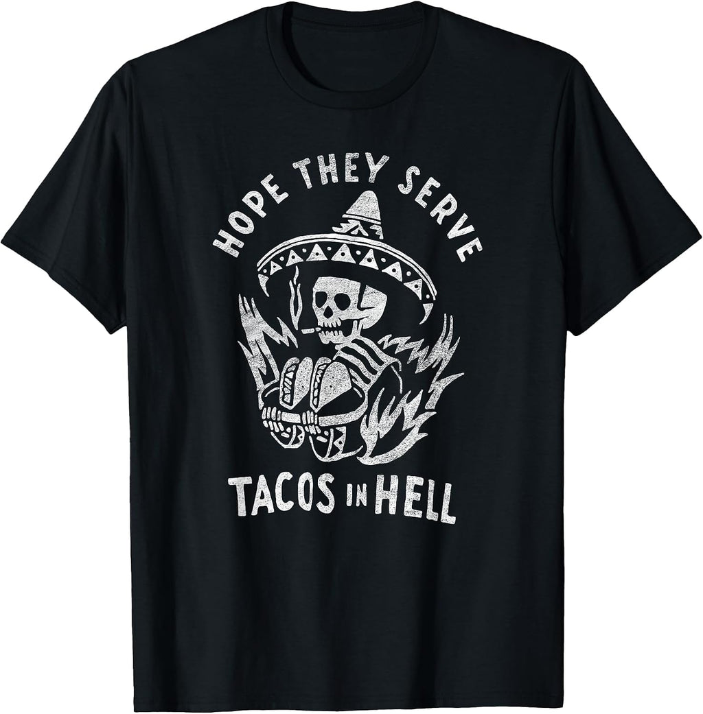 Hope They Serve Tacos in Hell apparel