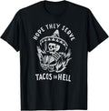 Hope They Serve Tacos in Hell apparel