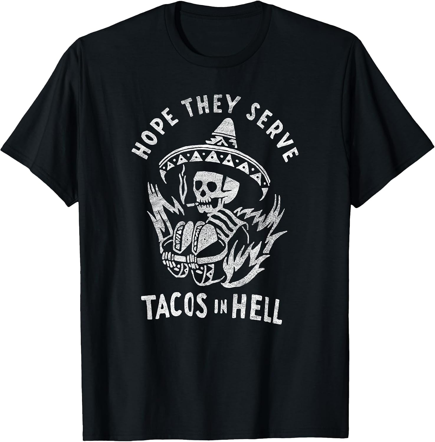 Hope They Serve Tacos in Hell apparel