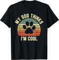 My Dog Thinks I'm Cool Apparel