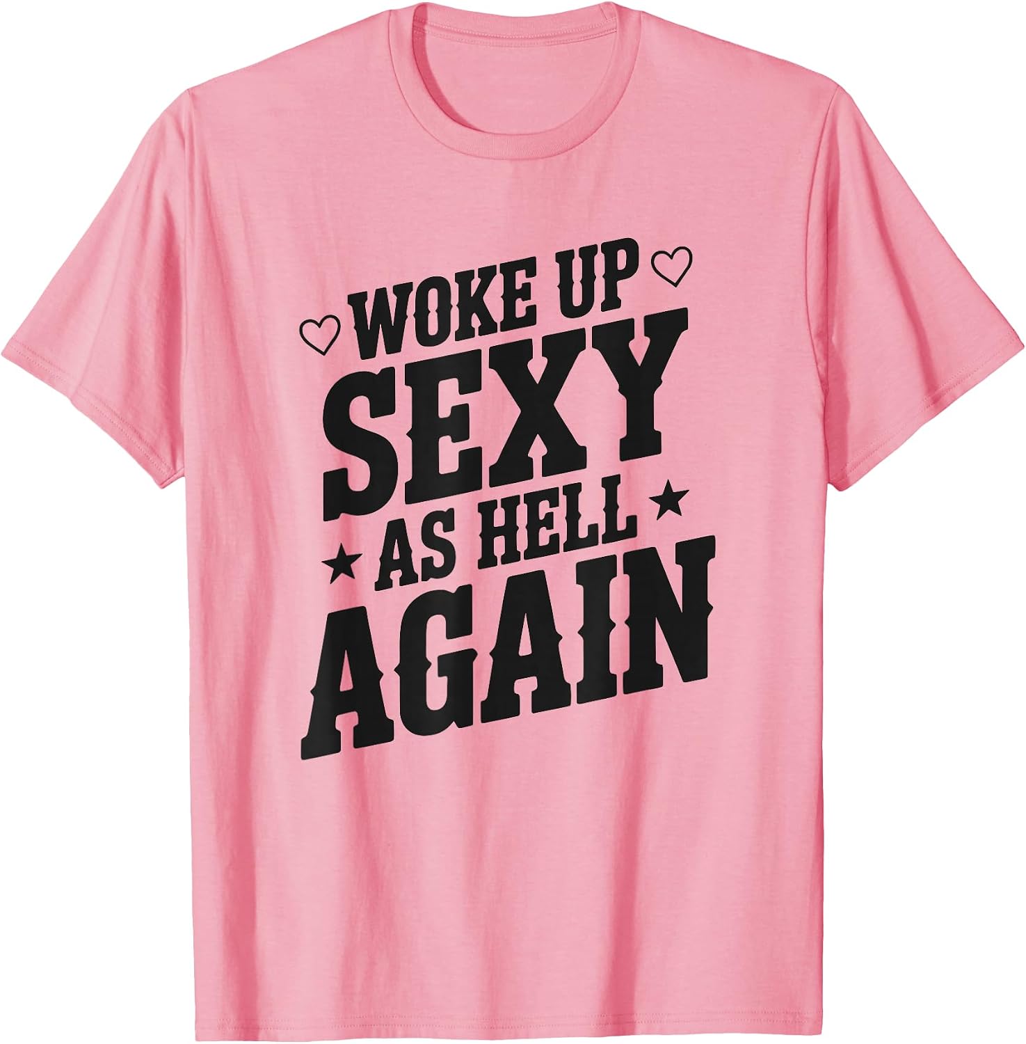 I Woke Up Sexy As Hell Again Sarcastic Funny Joke