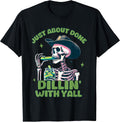 Just About Done Dillin' With Yall Skeleton Pickle