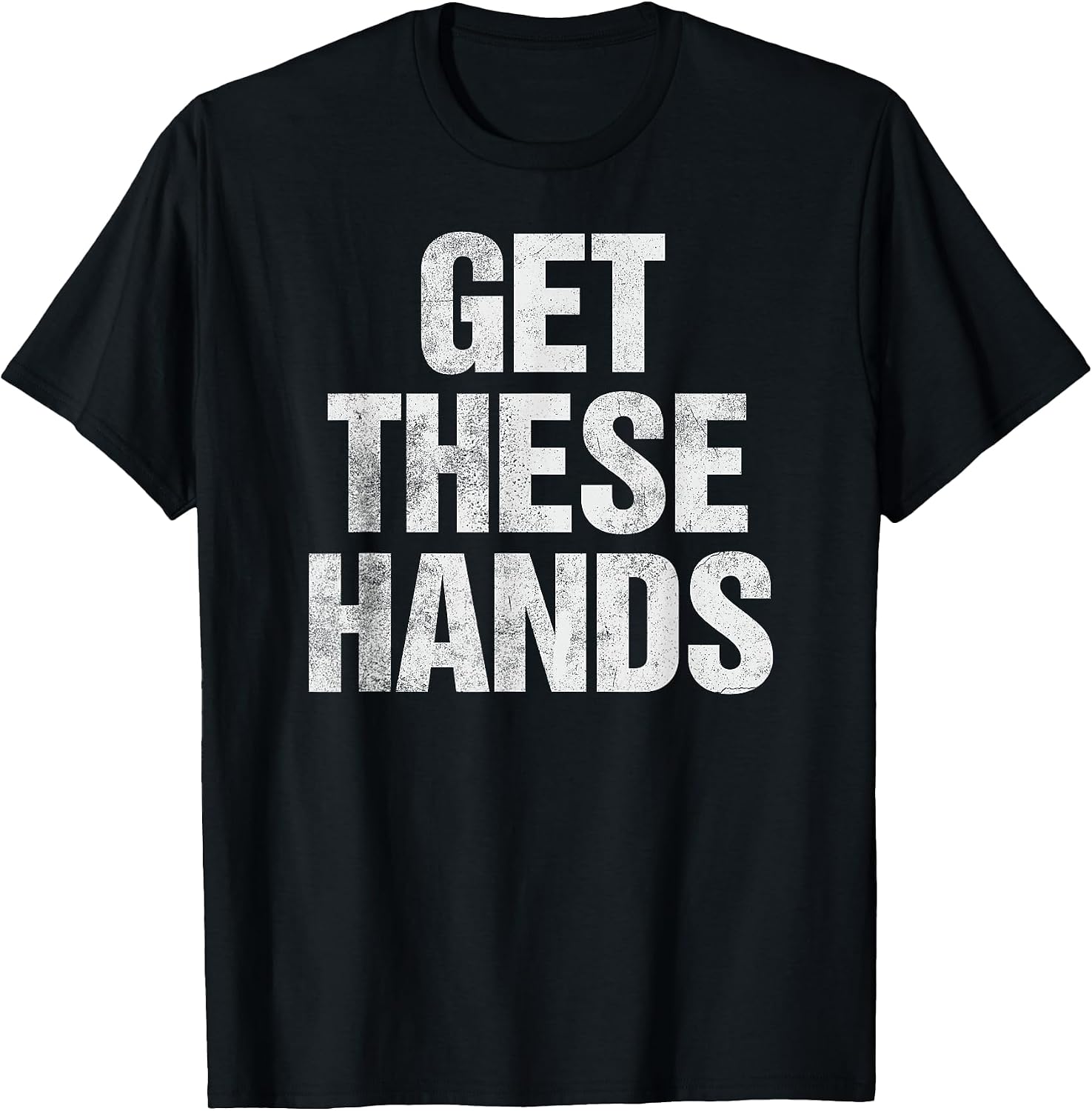 Get These Hands Tees