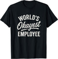 Workplace Humor Okayest Employee Design