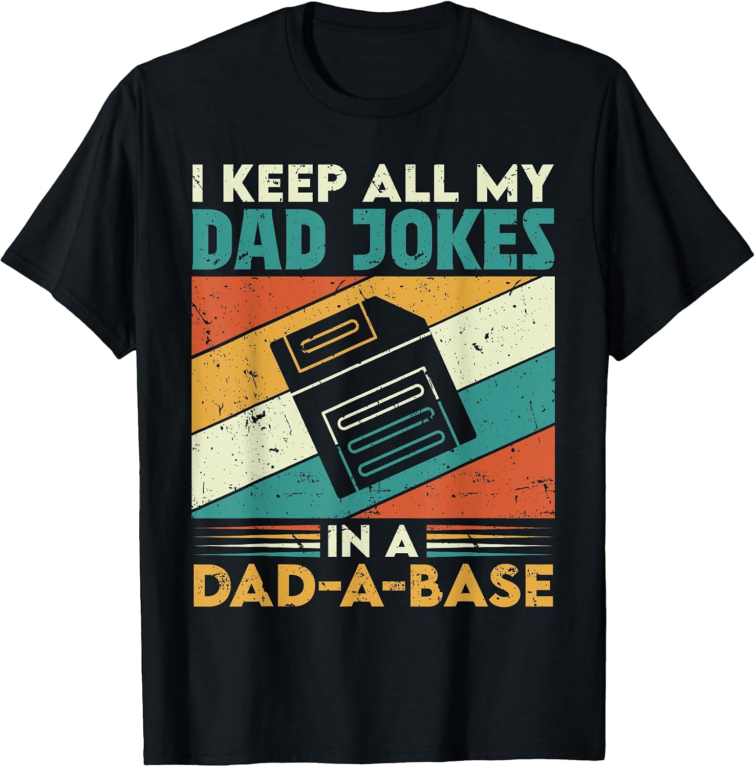 Vintage I Keep All My Dad Jokes In A Dad-A-Base