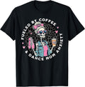 Fueled By Coffee & Dance Mom Skeleton Dancing