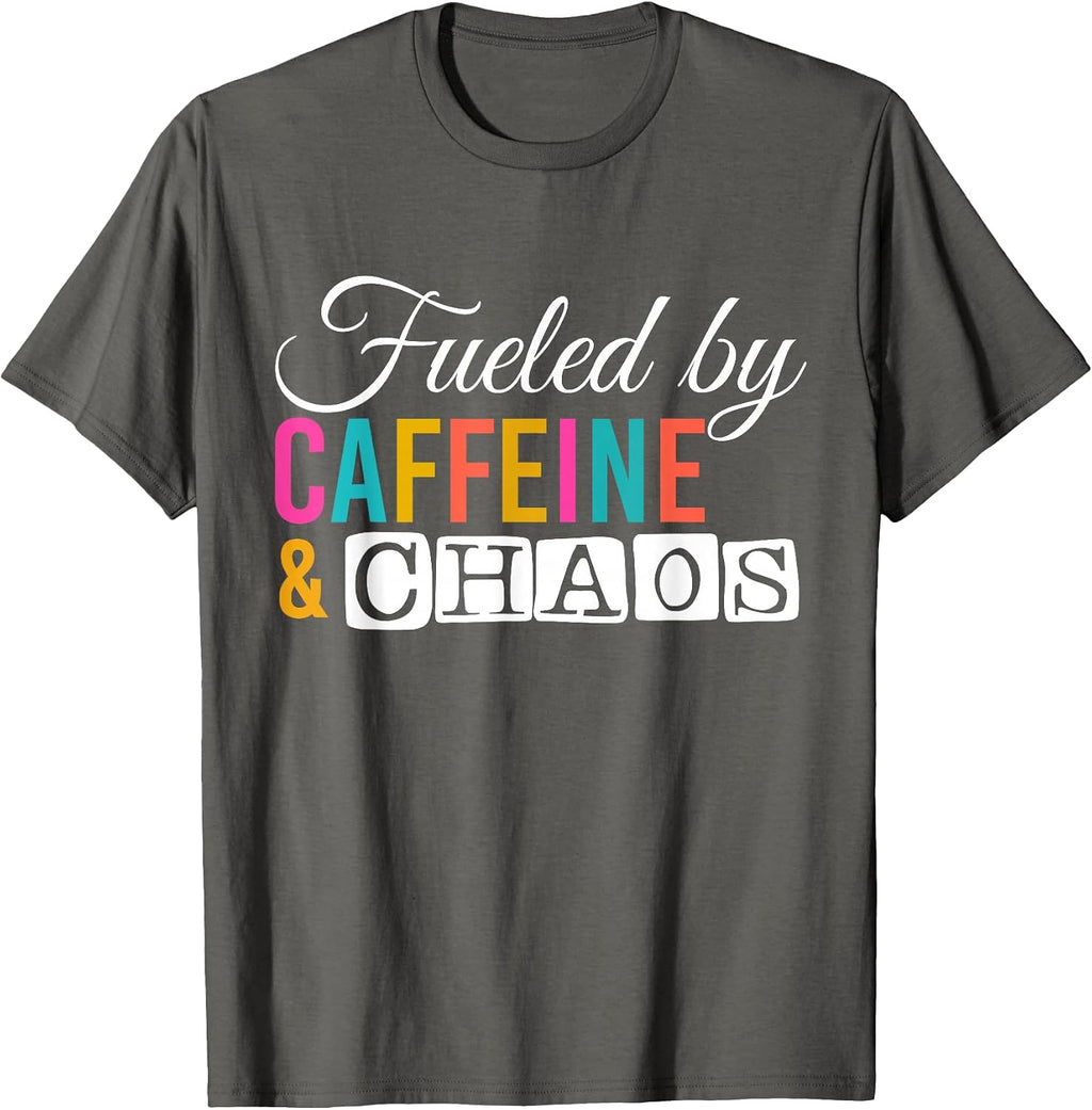 Funny Coffee, Fueled By Caffeine Chaos Men women