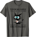 Touch My Coffee I Will Slap You So Hard Funny Cat