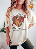 Sorry Cowboy My Heart Ain't For the Taking T-Shirt