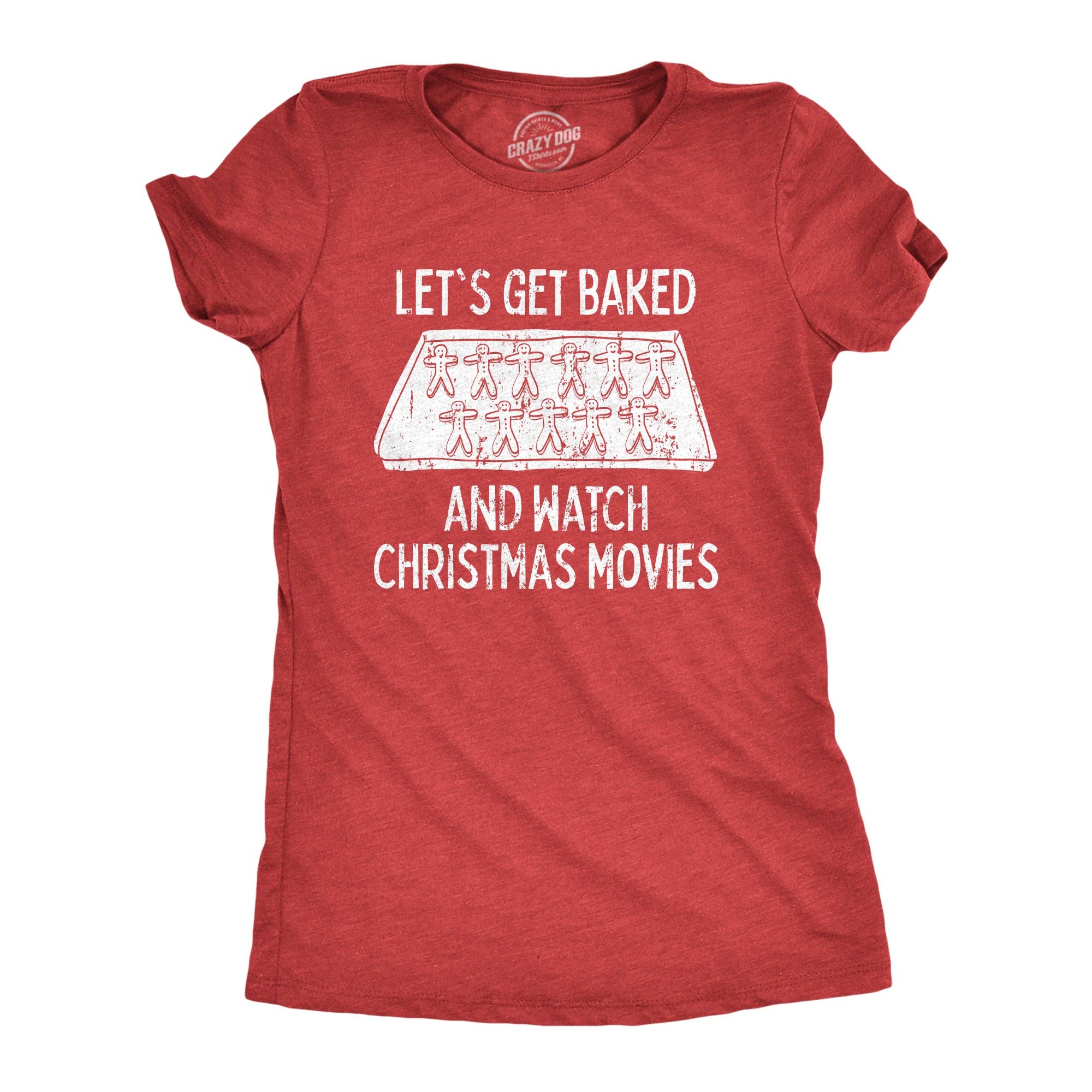 Let's Get Baked and Watch Christmas Movies Women's T Shirt